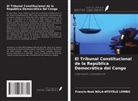 Francis-Noël BOLA-NTOTELE LOMBO - El Tribunal Constitucional de la República Democrática del Congo