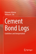 Rahman Ashena, William K Ott, William K. Ott - Cement Bond Logs