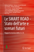 Federico Autelitano, Salvatore Antonio Biancardo, Clara Celauro, Gianluca Dell'Acqua, Marco Guerrieri, Lorenzo Paolo Ingrassia... - Le SMART ROAD - Stato dell'arte e scenari futuri
