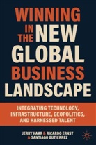 Ricardo Ernst, Santiago Guitierrez, Santiago Gutierrez, Jerry Haar - Winning in the New Global Business Landscape