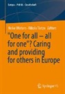 Tietze, Nikola Tietze, Heike Wieters - "One for all – all for one"? Caring and providing for others in Europe