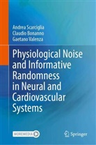 Claudio Bonanno, Andrea Scarciglia, Gaeta Valenza, Gaetano Valenza - Physiological Noise and Informative Randomness in Neural and Cardiovascular Systems
