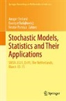 Nestor Parolya, Ewaryst Rafajlowicz, Ewaryst Rafajłowicz, Ansgar Steland - Stochastic Models, Statistics and Their Applications