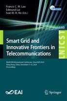 Ivan W. H. Ho, Edmund Lai, Francis C. M. Lau, Ivan W H Ho - Smart Grid and Innovative Frontiers in Telecommunications