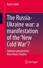Karim Fathi - The Russia-Ukraine war: a manifestation of the 'New Cold War'?