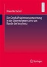 Klaus Burtscher - Die Geschäftsleiterverantwortung in der Unternehmenskrise am Rande der Insolvenz