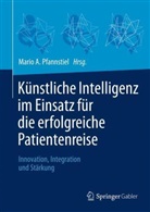 Mario A Pfannstiel, Mario A. Pfannstiel - Künstliche Intelligenz im Einsatz für die erfolgreiche Patientenreise
