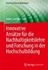 Walter Leal Filho - Innovative Ansätze für die Nachhaltigkeitslehre und Forschung in der Hochschulbildung