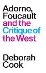 Deborah Cook, Cook Deborah - Adorno, Foucault and the Critique of the West