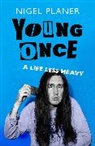 Nigel Planer, Planer Nigel - Young Once