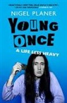 Nigel Planer, Planer Nigel - Young Once