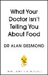 Alan Desmond - What Your Doctor Isn't Telling You About Food