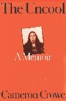 Cameron Crowe, Crowe Cameron - The Uncool