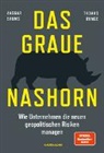 Ansgar Baums, Thomas Ramge - Das graue Nashorn. Wie Unternehmen die neuen geopolitischen Risiken managen