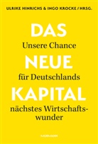 Ulrike Hinrichs, Ingo Krocke - Das Neue Kapital.