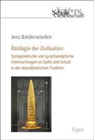 Jens Beiderwieden - Ätiologie der Zivilisation
