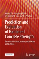 Jianghong MAO, Ping WU, Yidong XU, Xiaoniu YU, Weijie ZHUGE, Weijie et al ZHUGE - Prediction and Evaluation of Hardened Concrete Strength