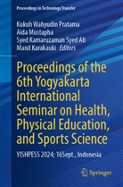 Syed Kamaruzaman Syed Ali, Syed Kamaruzaman Syed Ali et al, Manil Karakauki, Aida Mustapha, Kukuh Wahyudin Pratama - Proceedings of the 6th Yogyakarta International Seminar on Health, Physical Education, and Sports Science