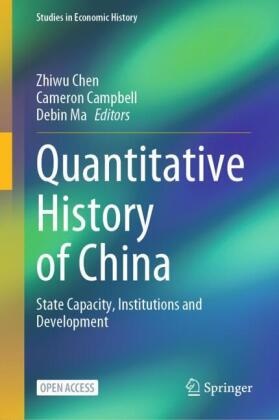 Cameron Campbell, Cameron Dougall Campbell, Zhiwu Chen, Cameron Dougall Campbell, Debin Ma - Quantitative History of China - State Capacity, Institutions and Development