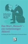 Mayer Johannes Leopold - Das Wort "Mensch" - ein vielstimmiger Akkord