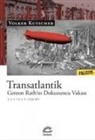 Volker Kutscher - Transatlantik - Gereon Rathin Dokuzuncu Vakasi