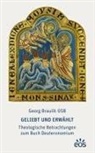 Georg Braulik - Geliebt und erwählt - Theologische Betrachtungen zum Buch Deuteronomium