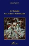 Michele Dalmace - La caraïbe : culture et paradigmes
