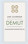 Uwe Schröder - Demut - Managementkompetenz 2.0