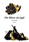 Tom Reimer - Die Börse als Jagd