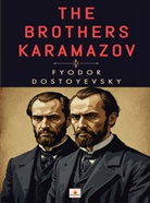 Fjodor M. Dostojewskij, Fyodor Dostoyevsky - The Brothers Karamazov