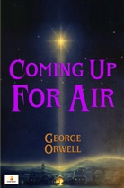 George Orwell, George Orwell - Coming Up For Air