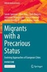 Ilker Ataç, Zach Bastick, Simon Güntner, Adrienne Homberger, Maren Kirchhoff, Marie Mallet-Garcia... - Migrants with a Precarious Status