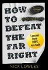 Nick Lowles, Lowles Nick - How to Defeat the Far Right