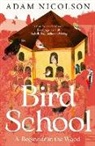 Adam Nicolson - Bird School