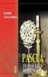 Raniero Cantalamessa - Pascua : un paso hacia lo que no pasa