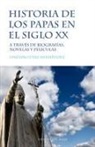 Onésimo Díaz Hernández - Historia de los papas en el siglo XX : a través de biografías, novelas y películas