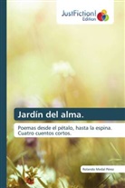 Rolando Medal Pérez - Jardín del alma.