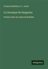 P. L. Jacob, François Rabelais - La chronique de Gargantua
