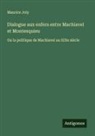 Maurice Joly - Dialogue aux enfers entre Machiavel et Montesquieu