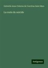 Gabrielle Anne Cisterne de Courtiras Saint Mars - La route du suicide