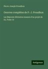 Pierre-Joseph Proudhon - Oeuvres complétes de P.-J. Proudhon