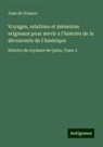 Juan De Velasco - Voyages, relations et mémoires originaux pour servir a l'histoire de la découverte de l'Amérique