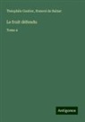 Honoré de Balzac, Théophile Gautier - Le fruit défendu