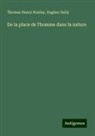 Eugène Dally, Thomas Henry Huxley - De la place de l'homme dans la nature