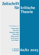 Johanna Bach, Julia Christ, Alexandra Colligs, Alexandra u a Colligs, Philip Hogh, Niklas Lämmel... - Zeitschrift für kritische Theorie - 60/61: Zeitschrift für kritische Theorie / Zeitschrift für kritische Theorie, Heft 60/61