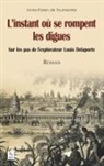 Anne-Karen de Tournemire - Instant où se rompent les digues (L')