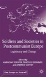 T. Edmunds, A. Forster - Soldiers and Societies in Postcommunist Europe