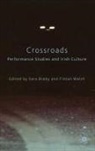 Sara Brady, Fintan Walsh - Crossroads: Performance Studies and Irish Culture