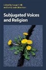 Souad T. Ali, Emily Leah Silverman - Subjugated Voices and Religion