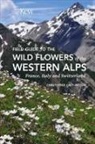 Christopher Grey-Wilson - Field Guide to the Flowers of the Western Alps